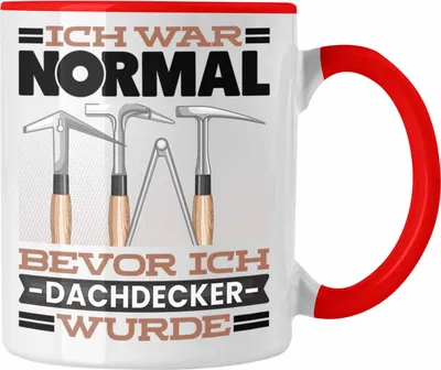 Produktbild von Trendation - Dachdecker Tasse Geschenk Spruch für Dachdecker Ich War Normal Bevor Ich Dachdecker Wurde Lustig Geschenkidee (Rot)