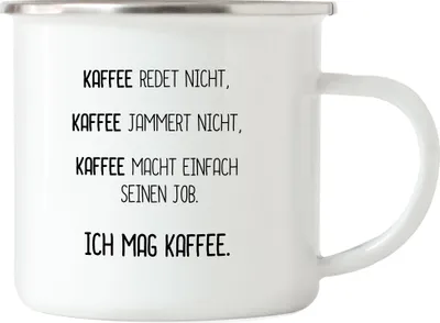 Produktbild von Kaffee Jammert Nicht Ich Mag Kaffee Emaille Tasse Spruch Lustig Geschenkidee Büro Kollegen Chef Arbeit