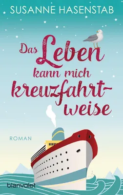 Produktbild von Das Leben kann mich kreuzfahrtweise