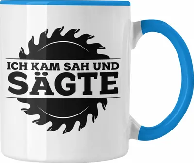 Produktbild von Trendation - Ich Kam Sah Und Sägte Kreissäge Tasse Geschenk Holzarbeiter Geschenkidee Schreiner (Blau)
