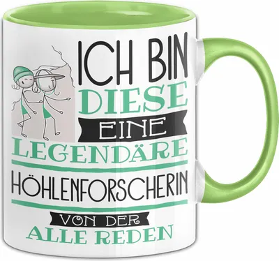 Produktbild von Höhlenforscherin Tasse Geschenk Ich Bin Diese Eine Legendäre Höhlenforscherin Von Der Alle Reden Geschenkidee Geburtstag Weihnachten (Grün)