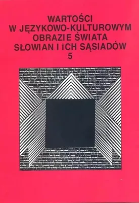 Produktbild von Wartości w językowo-kulturowym obrazie świata Słowian i ich sąsiadów. Tom 5. Koncepty i ich profilowanie