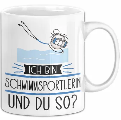 Produktbild von Schwimmsportlerin Tasse Geschenk Ich Bin Schwimmsportlerin Und Du So Geschenkidee Lustiger Spruch Becher (Weiß)