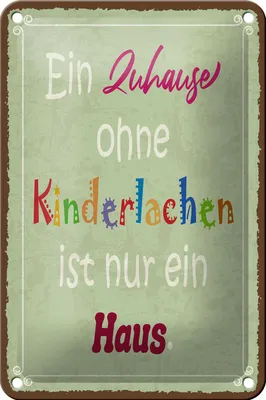 Produktbild von Blechschild Spruch 12x18cm Zuhause ohne Kinderlachen nur
