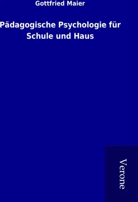 Produktbild von Pädagogische Psychologie für Schule und Haus
