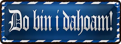 Produktbild von Blechschild Spruch 27x10cm Do Bin I Dahoam blaues Schild