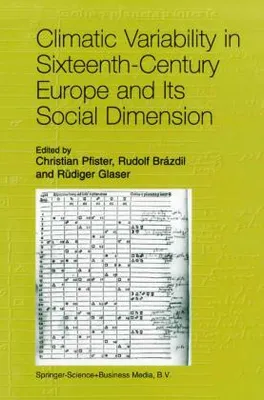 Obrázek produktu pro Climatic Variability in Sixteenth-Century Europe and Its Social Dimension