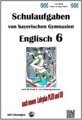 Produktbild von Englisch 6 (On Track 2) Schulaufgaben von bayerischen Gymnasien mit Lösungen nach LehrplanPlus und G9