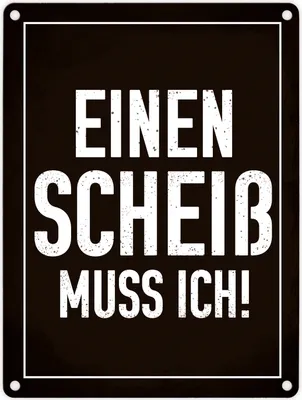 Produktbild von Einen Scheiß muss ich! Metallschild in 15x20 cm für die Arbeit in schwarz