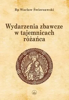 Obrázek produktu pro Wydarzenia zbawcze w tajemnicach różańca BR - Wacław Świerzawski