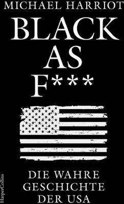 Produktbild von Black As F***. Die wahre Geschichte der USA