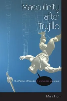 Productafbeelding van Masculinity after Trujillo