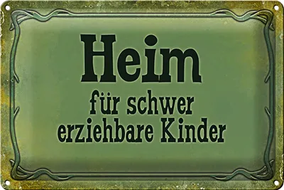 Produktbild von Blechschild Spruch 18x12cm Heim schwer erziehbare Kinder