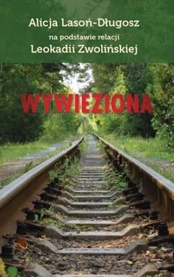 Produktbild von Wywieziona - Wspomnienia z Syberii Leokadii Zwolińskiej