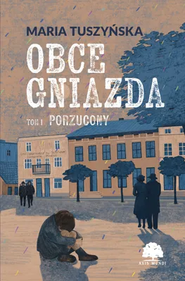 Immagine prodotto di Obce gniazda T.1 Porzucony - Maria Tuszyńska