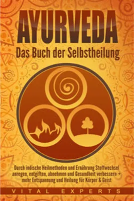 Obrázok produktu pre Ayurveda: Das Buch der Selbstheilung. Durch indische Heilmethoden und Ernährung Stoffwechsel anregen, entgiften, abnehmen und Gesundheit verbessern + mehr Entspannung und Heilung für Körper & Geist
