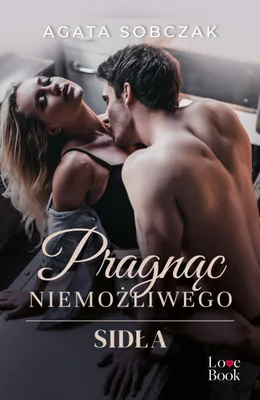 Obrázok produktu pre Pragnąc niemożliwego. Powieść obyczajowa