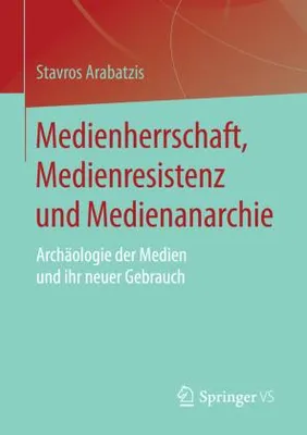 Produktbild von Medienherrschaft, Medienresistenz und Medienanarchie