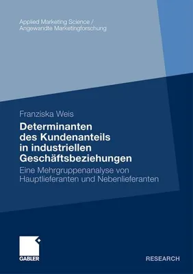 Produktbild von Determinanten des Kundenanteils in industriellen Geschäftsbeziehungen