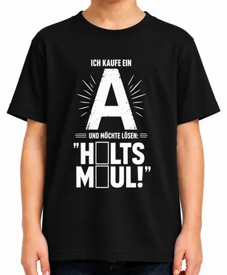 Produktbild von Ich kaufe ein A möchte lösen Halts Maul Statement Sarkasmus Show Kinder T-Shirt, Schwarz, 152
