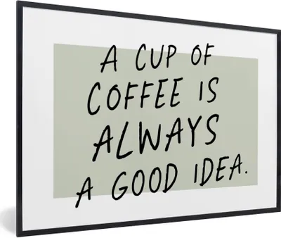 Produktbild von MuchoWow® Gerahmtes Poster Zitate - Eine Tasse Kaffee ist immer eine gute Idee - Sprichwörter - Kaffee 90x60 cm - Poster mit Schwarzem Bilderrahmen Wandposter Rahmen Foto Bilder - Fotorahmen - Foto-Plakat