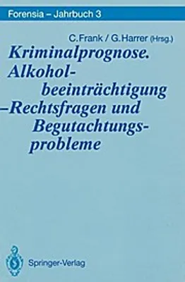 Obrázek produktu pro Kriminalprognose. Alkoholbeeinträchtigung - Rechtsfragen und Begutachtungsprobleme