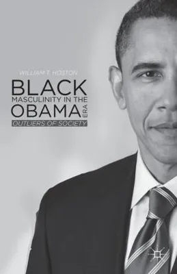 Immagine prodotto di Black Masculinity in the Obama Era
