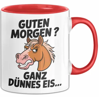 Produktbild von Pferde Tierliebhaber Tasse Geschenk Lustige Geschenkidee Spruch Guten Morgen? Ganz Dünnes Eis (Rot)