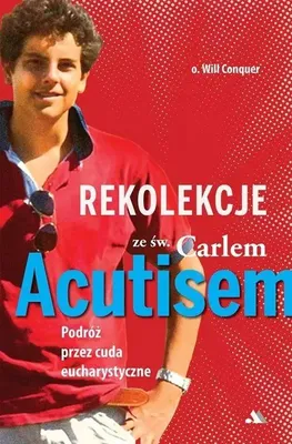 Immagine prodotto di Rekolekcje z Carlem Acutisem - Volontà di conquista o. (Libro in polacco)