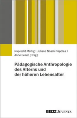 Obrázok produktu pre Pädagogische Anthropologie des Alterns und der höheren Lebensalter