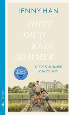 Produktbild von Ohne dich kein Sommer: Der zweite Band zur Amazon-Prime-Erfolgsserie ›The Summer I Turned Pretty‹ (The Summer I Turned Pretty-Serie, Band 2)