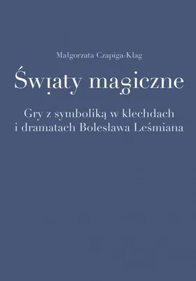 Obrázek produktu pro Kouzelné světy. Hry se symbolikou... – Małgorzata Czapiga-Klag
