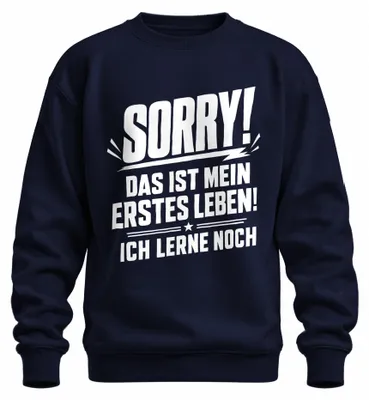 Produktbild von Sorry Das ist mein erstes Leben Ich Statement Sarkasmus Sweatshirt Pullover, Navy, XL