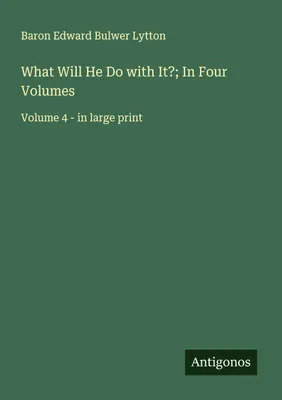 Produktbild von What Will He Do with It?; In Four Volumes