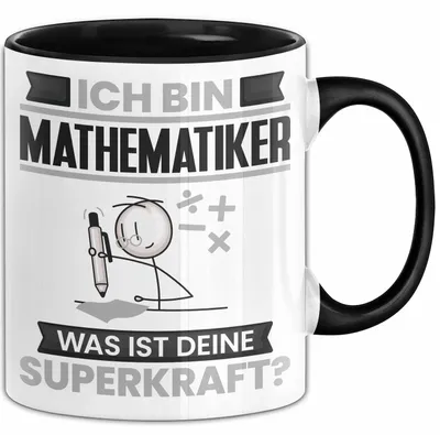 Produktbild von Mathematiker Tasse Geschenk für Mathematiker Geburtstag Lustiger Spruch Kaffee-Becher Was Ist Deine Superkraft (Schwarz)