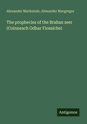 Produktbild von The prophecies of the Brahan seer (Coinneach Odhar Fiosaiche)
