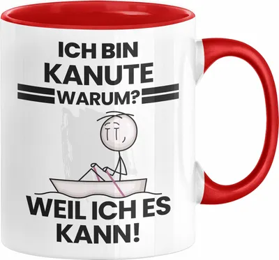 Produktbild von Kanute Geschenk Tasse Lustiger Spruch Ich Bin Kanute Warum Weil Ich Es Kann Geschenkidee Bester Kanute Geburtstag Kaffee-Becher (Rot)