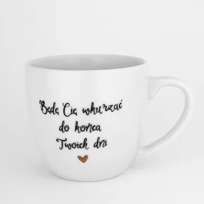 Zdjęcie produktu dla Kubek 300 ml - Będę Cię wkurzać do końca Twoich dni ZŁOTE SERCE