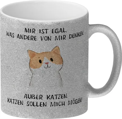 Produktbild von Ist mir egal was Andere denken Glitzer-Kaffeebecher mit Spruch Außer Katzen