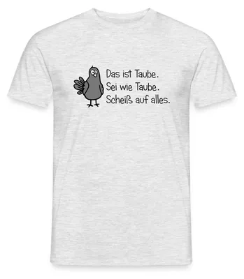 Produktbild von Spreadshirt Sei wie Taube Witz Männer T-Shirt, XXL, Grau meliert