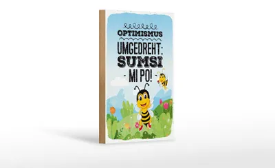 Produktbild von Holzschild Spruch 20x30 cm Optimismus umgedreht Sumsi mit Po Bienen Wiese
