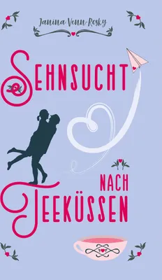 Produktbild von Sehnsucht nach Teeküssen