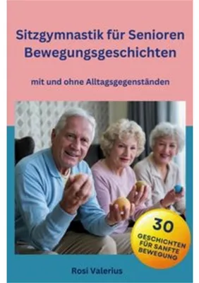 Produktbild von Sitzgymnastik für Senioren - Bewegungsgeschichten mit und ohne Alltagsgegenständen
