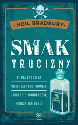 Immagine prodotto di Smak trucizny. 11 najbardziej śmiertelnych trucizn i historie morderców, którzy ich użyli