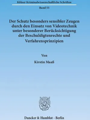 Produktbild von Der Schutz besonders sensibler Zeugen durch den Einsatz von Videotechnik unter besonderer Berücksichtigung der Beschuldigtenrechte und Verfahrensprinzipien