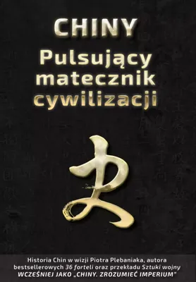 Immagine prodotto di Chiny Pulsujący matecznik cywilizacji - Piotr Plebaniak (Buch auf Polnisch)