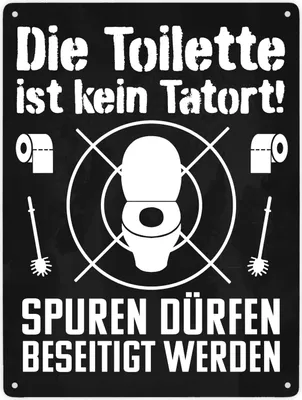Produktbild von Die Toilette ist kein Tatort Spuren dürfen beseitigt werden Metallschild XXL in