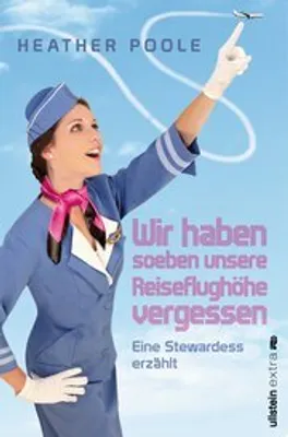 Immagine prodotto di Poole, H: »Wir haben soeben unsere Reiseflughöhe vergessen«