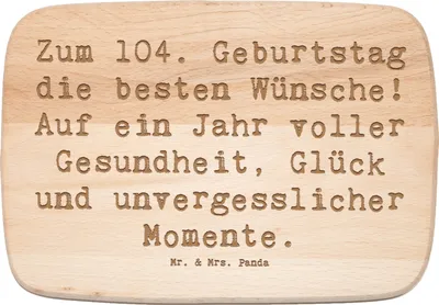 Produktbild von Mr. & Mrs. Panda Holzbrett Spruch 104. Geburtstag Glückwünsche - Transparent - Geschenk, schneidbrett, Holzbrettchen, Geburtstagsgeschenk, Happy Birthday, Feiern, Alter