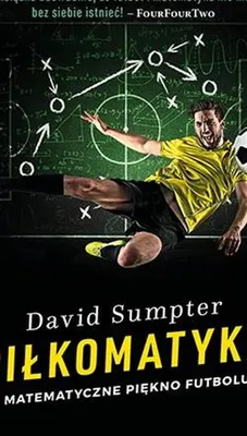 Image de Piłkomatyka - matematyka w piłce nożnej David Sumpter